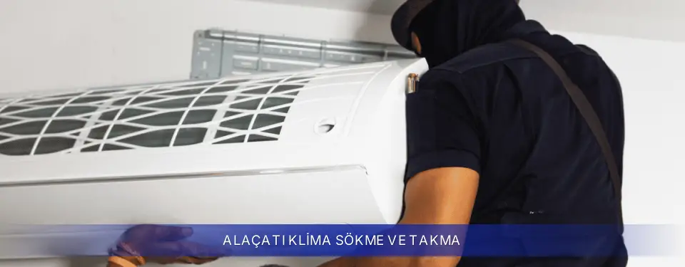 Alaçatı İlçemi Samsung Klima Sökme ve Takma